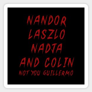 Nandor Laszlo Nadja And Colin Not You Guillermo Magnet